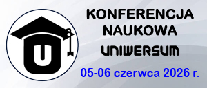 Ogólnopolska Konferencja Interdyscyplinarna pn. „UNIWERSUM CZ. VI”; Konferencja on-line; Termin: 04-05.06.2026; Opłata 159 zł; Termin przyjmowania zgłoszeń 30.05.2025 r.